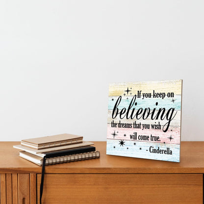 Nursery Decor, Inspirational Sign, Wood Plaque Table Art Sign 6.2*6.2inch, Princess Shelf Decor, Bedroom Decorate for Baby Girl, Cute Decorate, If You Keep On Believing The Dreams You Wish Will Come True C