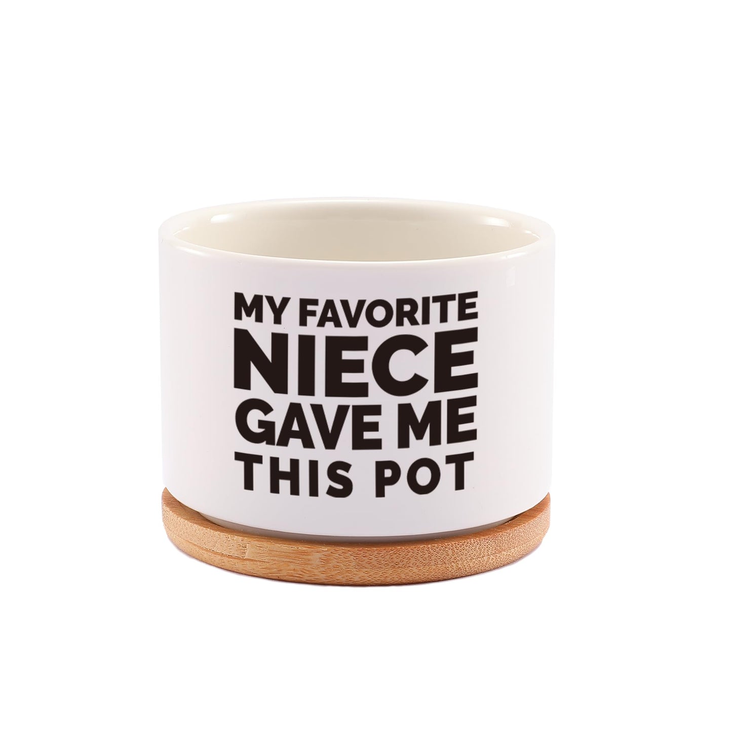 Loovelo My Favorite Niece Gave Me This Pot Succulent Plant Pot with Bamboo Tray Aunts Auntie Uncle Gifts Mother's Father's Day TIO Tia Home Office Decor Plant Lover 3.5 Inch White (No Plants)