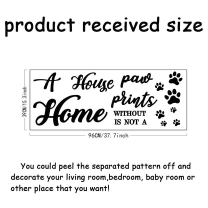 SUPERDANT Funny Quotes Wall Sticker Animal Paw Prints Wall Decor A House is NOT A Home Without Paw Prints Cute Dog Paws Decal Quotes Letter Vinyl Art Sticker Living Room Bedroom Decor