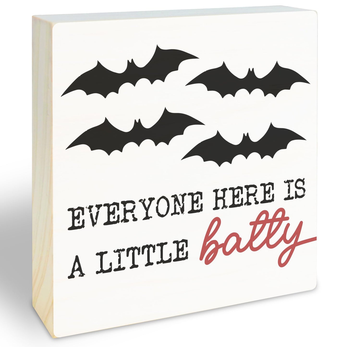 5 Inches Halloween Wooden Block Sign - Everyone Here Is A Little Batty - Spooky Bats Rustic Wooden Sign - Halloween Party Tabletop Decor For Haunted House Home Desk - Favors For Friends Family - A06