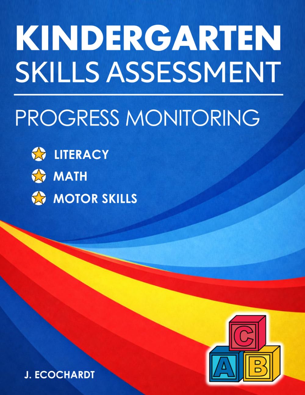 Essential Learning For Kindergarten Knowledge Test and Assessment Materials Testing Kit: Success In Kindergarten Progress Tracker For Reading Math Fine Motor Skills