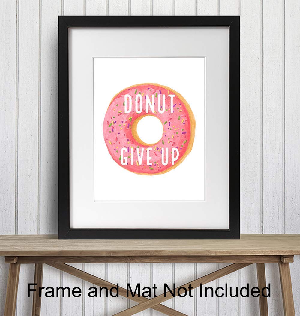 Donut Decorations - Funny Donut Motivational Wall Art Print Poster - Unique Decor for Office, Home School or Classroom - Teacher Gifts - Inspirational Wall Art - Kitchen Decor