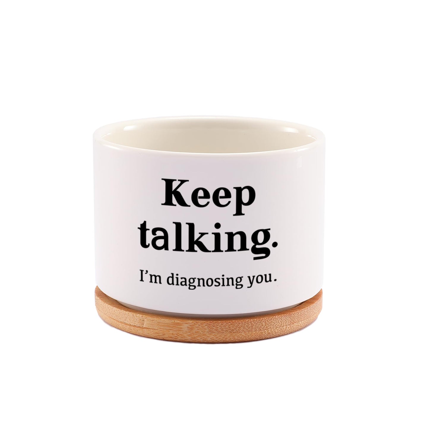 Loovelo Keep Talking I'm Diagnosing You Ceramic Succulent Plant Pot with Bamboo Tray Round Psychology Gifts Doctor Dr Therapist Psychiatrist 3.5 Inch White (No Plants)