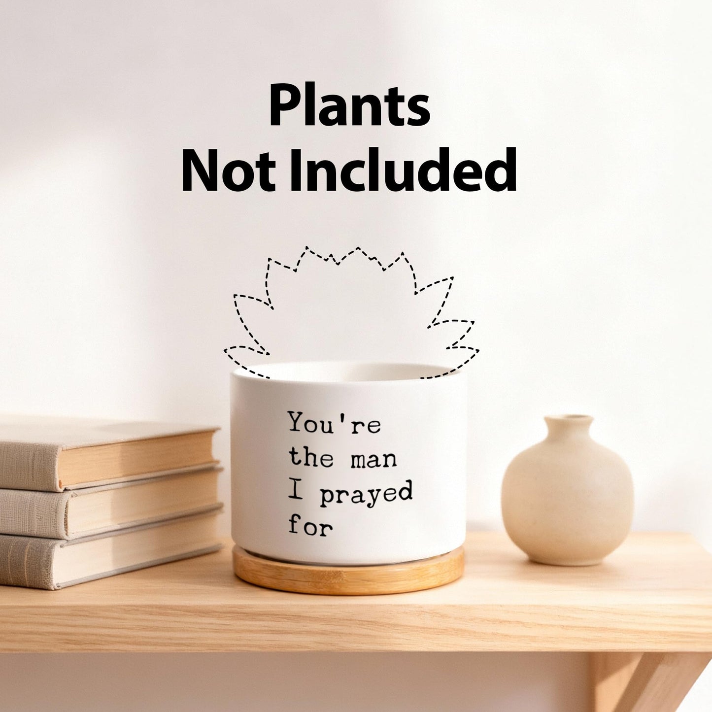 You're The Man I Prayed for Husband Boyfriend Gifts Ceramic Succulent Plant Pot with Bamboo Tray Round Romantic from Wife Girlfriend Anniversary Home Decor Plant Lover 3.5 Inch White (No Plants)