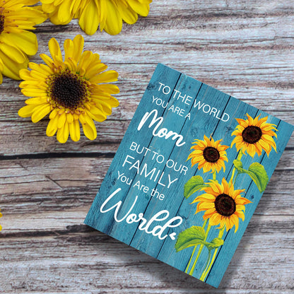 Shellwei Christmas Mom Gift To The World You Are a Mom But to Our Family You Are The World Wood Plaque Sign Mother's Day Gifts Sunflower Wooden Mother Signs Xmas Gifts from Son Daughter
